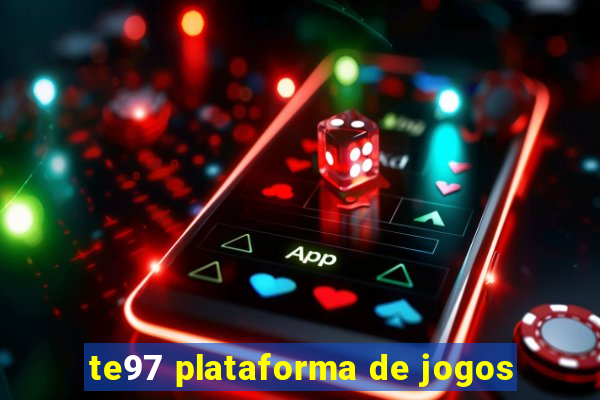 te97 plataforma de jogos